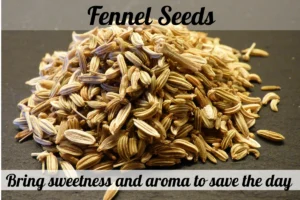 Fennel seeds placing on the shelf of kitchen to use as cardamom substitute
