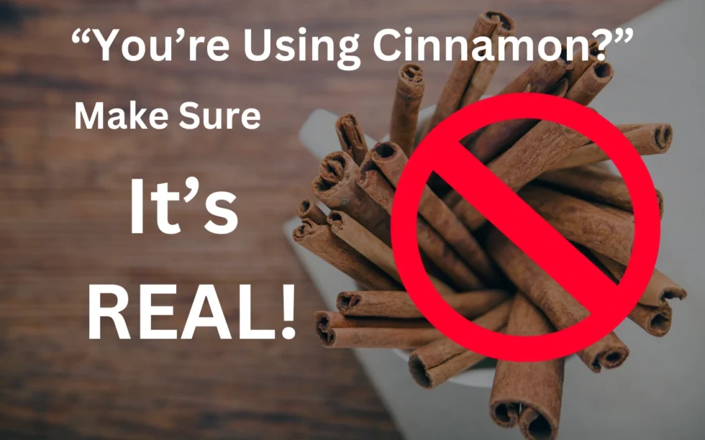 Counterfeit Cinnamon: A Bitter Truth